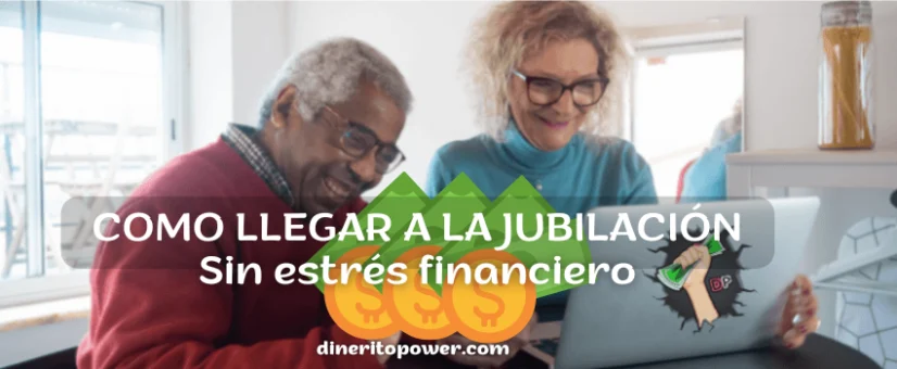 como llegar a la jubilación con mucho dinero y sin estrés